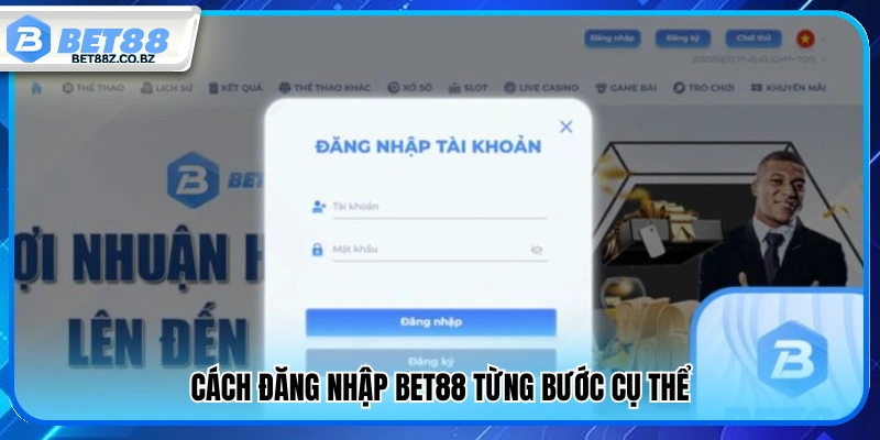 Đăng Nhập Bet88 – Đăng Nhập Nhanh Trải Nghiệm Mượt Mà 3 Hướng dẫn đăng nhập Bet88 chi tiết từ A đến Z