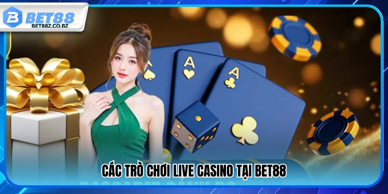 Danh mục trò chơi live casino tại Bet 88 